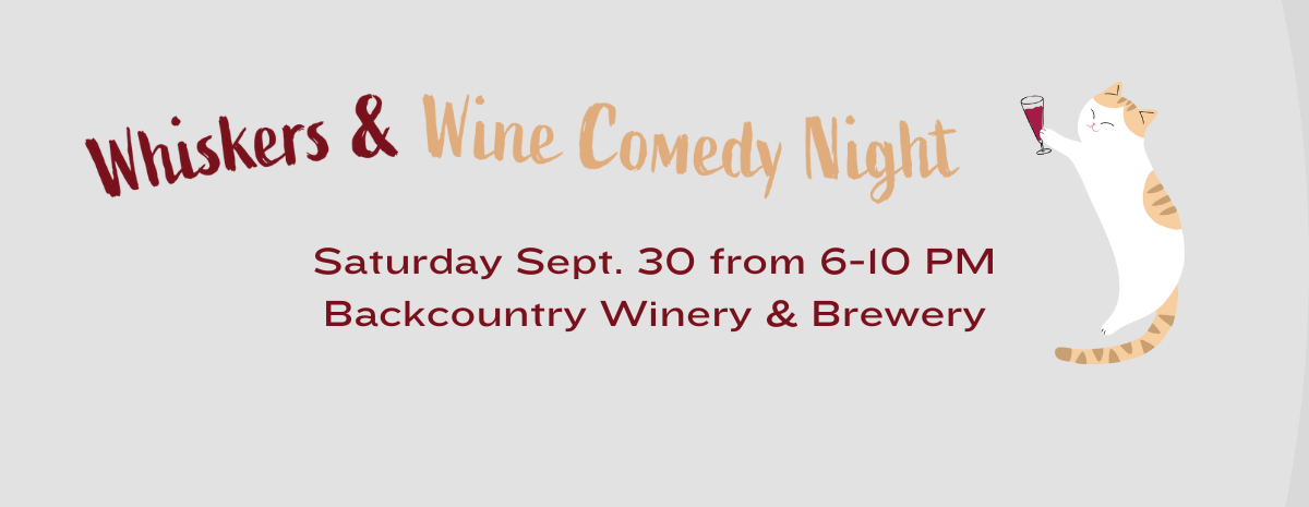 Whiskers and Wine Comedy, Dinner and Silent Auction